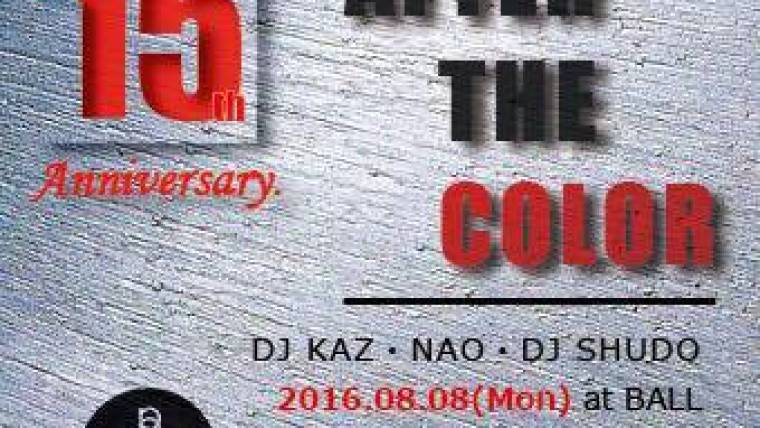 After the Color – 15th Anniversary !!! –