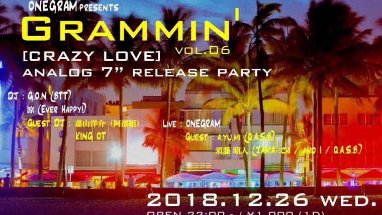 ONEGRAM presents GRAMMIN’ Vol.6 [CRAZY LOVE] analog 7” release party