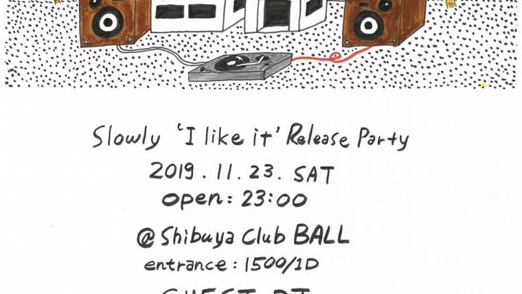 Slowly ‘I like It’ Release Party