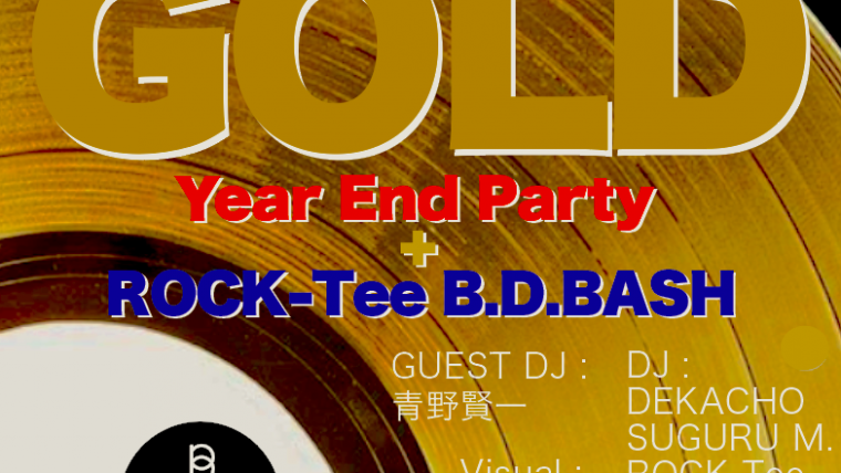 GOLD – Year End Party + ROCK-Tee B.D. BASH-