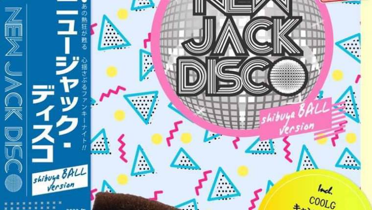 NEW JACK DISCO-Shibuya CLUB BALL version-