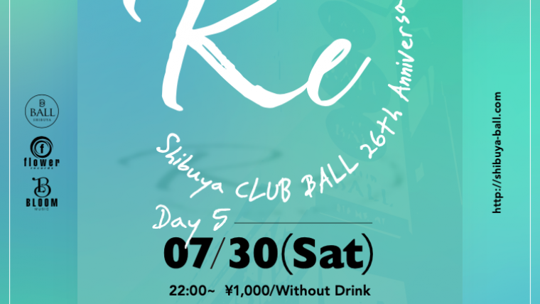 “Re” Shibuya CLUB BALL 26th Anniversary / Day-5