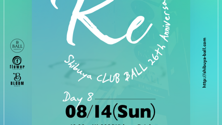 “Re” Shibuya CLUB BALL 26th Anniversary / Day-8