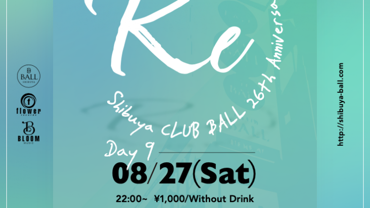 “Re” Shibuya CLUB BALL 26th Anniversary / Day-9