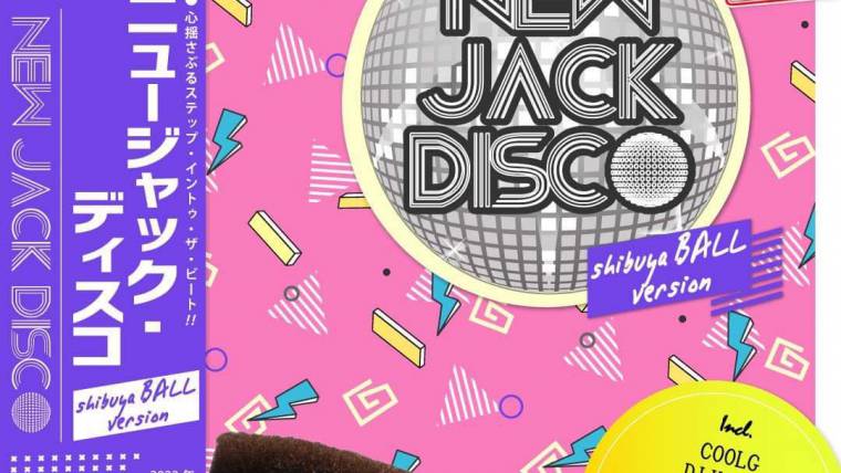 NEW JACK DISCO-Shibuya CLUB BALL version-