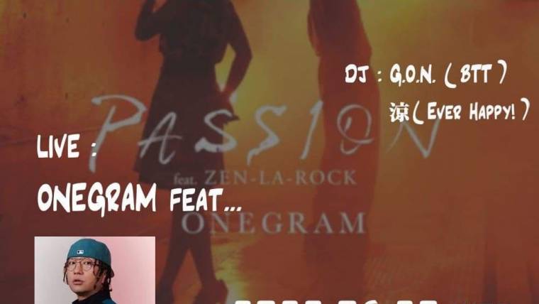 ONEGRAM presents Grammin’vol.25 -PASSION feat.ZEN-LA-ROCK 7’ Release Party –