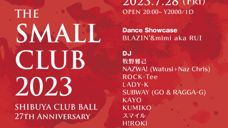 The Small Club 2023 – Shibuya CLUB BALL 27th Anniversary – Day 8