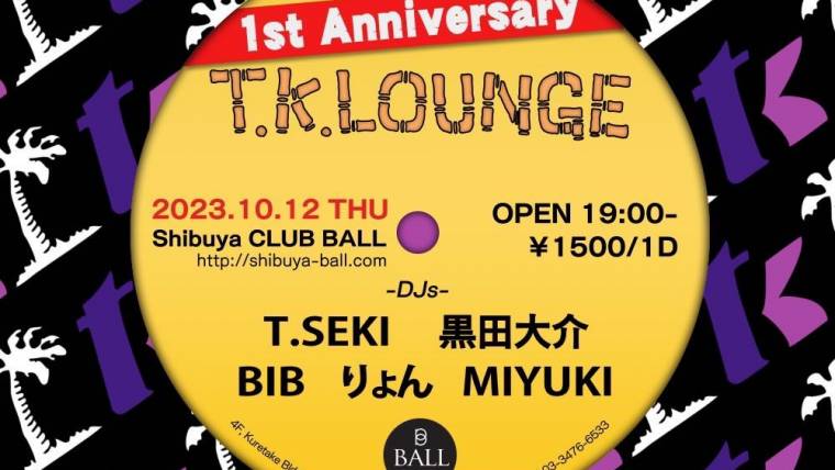 T.K. LOUNGE – 1st Anniversary –