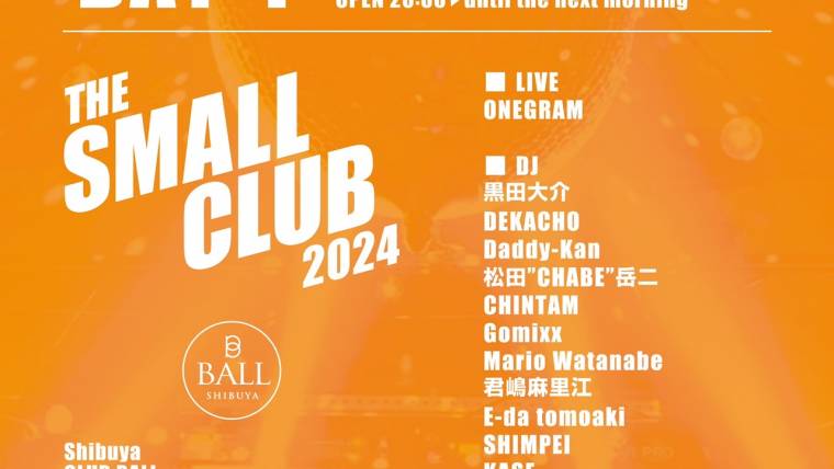 THE SMALL CLUB 2024 / Day-1- Shibuya CLUB BALL 28th Anniversary