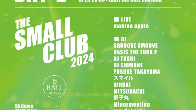 THE SMALL CLUB 2024 / Day-2- Shibuya CLUB BALL 28th Anniversary