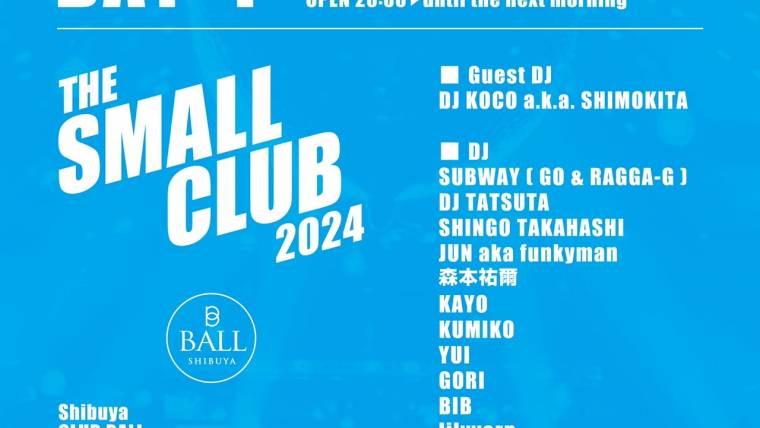 THE SMALL CLUB 2024 / Day-4- Shibuya CLUB BALL 28th Anniversary