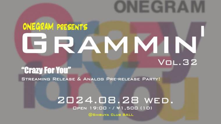 ONEGRAM presents Grammin’ vol.32 “Crazy For You” Streaming Release & Analog Pre-release Party!