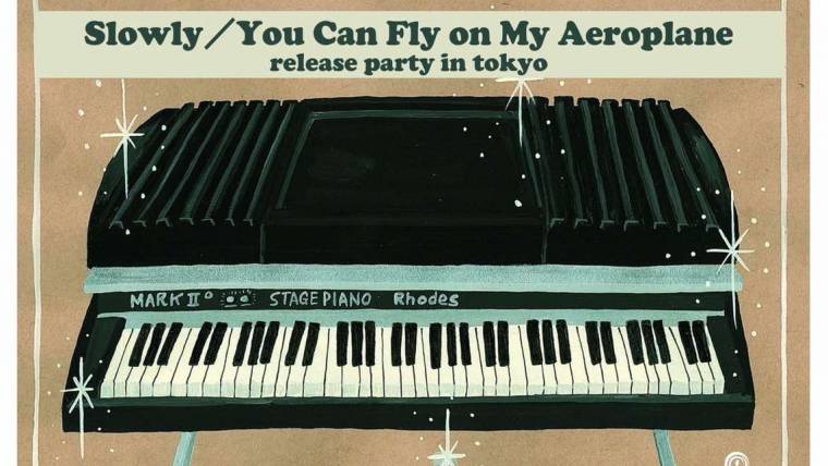 Slowly / You Can Fly on My Aeroplane -release party in tokyo-