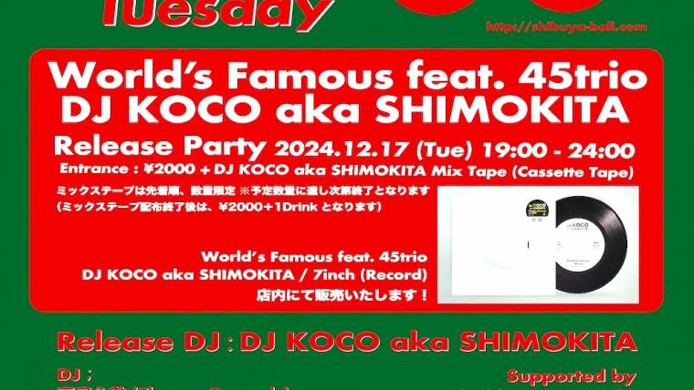 Chill Tuesday – End of Year Special –  World’s Famous feat. 45trio / DJ KOCO aka SHIMOKITA Release Party